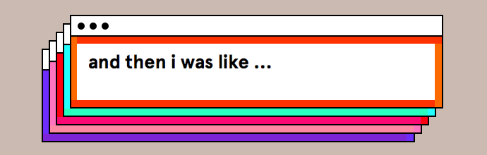 And then I was like ...